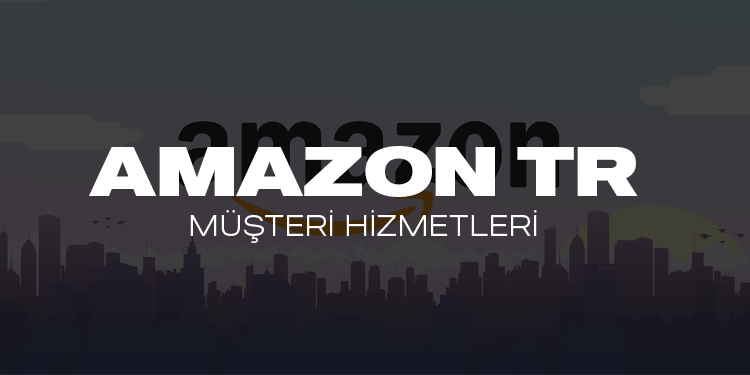 Amazon Türkiye Çağrı Merkezi Telefon Numarası